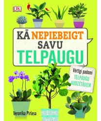 Kā nepiebeigt savu telpaugu. Vērtīgi padomi telpaugu audzētājiem