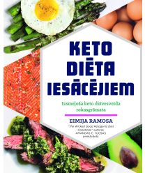 Keto diēta iesācējiem. Izsmeļoša keto dzīvesveida rokasgrāmata