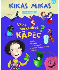 Kikas Mikas enciklopēdija. Vēlos noskaidrot: kāpēc?