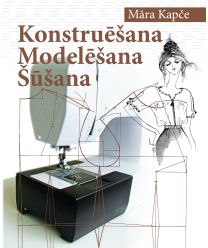 Konstruēšana. Modelēšana. Šūšana