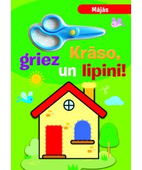 Krāso, griez un lipini! Mājās