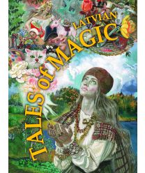 Latvian Tales of Magic (Illustrated by Maija Tabaka)