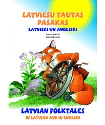 Latviešu tautas pasakas latviski un angliski. Latvian Folktales in Latvian and in English