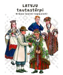 Latvju tautastērpi. Krāso! Izzini! Iepazīsti!