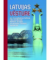 Latvijas vēsture no vissenākajiem laikiem līdz mūsdienām Baltijas, Eiropas un pasaules vēstures kontekstā