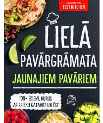 Lielā pavārgrāmata jaunajiem pavāriem