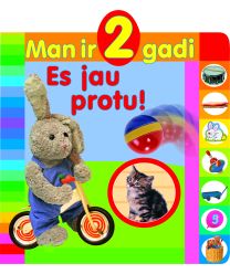 Man ir 2 gadi. Es jau protu!