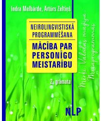 Neirolingvistiskā programmēšana. Mācība par personīgo meistarību. 2. grāmata. Mērķi. Valodas maģija. Metaprogrammas