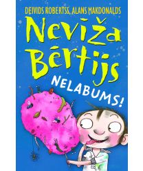 Nevīža Bērtijs. Nelabums!