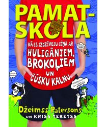 Pamatskola. Kā es izdzīvoju cīņā ar huligāniem, brokoļiem un Čūsku kalnu