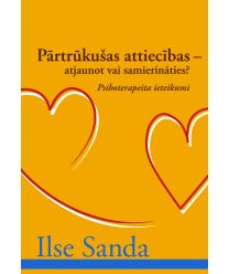 Pārtrūkušas attiecības - atjaunot vai samierināties?