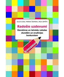 Radošie uzdevumi literatūras un latviešu valodas stundām un erudīcijas konkursiem