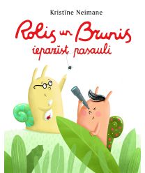 Rolis un Brunis iepazīst pasauli