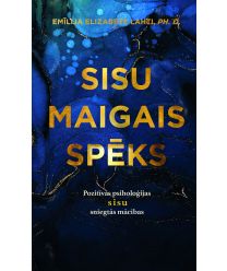 Sisu maigais spēks. Pozitīvās psiholoģijas sisu sniegtās mācības