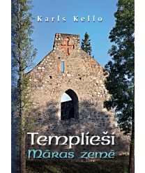 Templieši Māras zemē