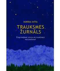 Trauksmes žurnāls. Vingrinājumi stresa un trauksmes mazināšanai