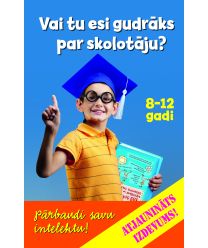 Vai tu esi gudrāks par skolotāju? 8-12 gadi