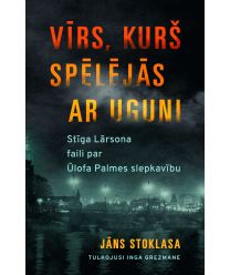 Vīrs, kurš spēlējās ar uguni