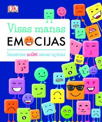 Visas manas emocijas. Iemācies mīlēt savas izjūtas