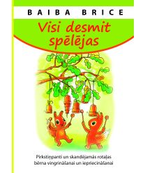 Visi desmit spēlējas. Pirkstiņpanti un skandējamās rotaļas bērna vingrināšanai un iepriecināšanai