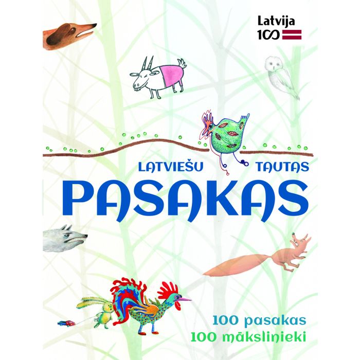 Latviešu tautas pasakas. 100 mākslinieki. 100 pasakas