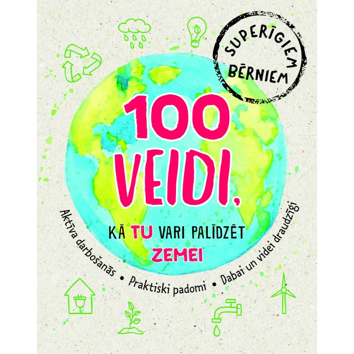 100 veidi, kā tu vari palīdzēt zemei