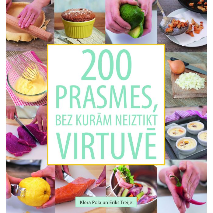 200 prasmes, bez kurām neiztikt virtuvē