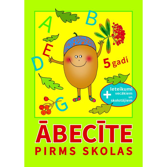 Ābecīte pirms skolas + ieteikumi vecākiem un skolotājiem