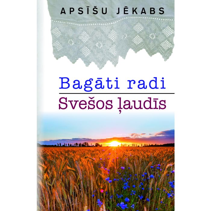 Bagāti radi. Svešos ļaudīs