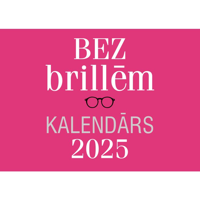 Bez brillēm. Kalendārs 2025