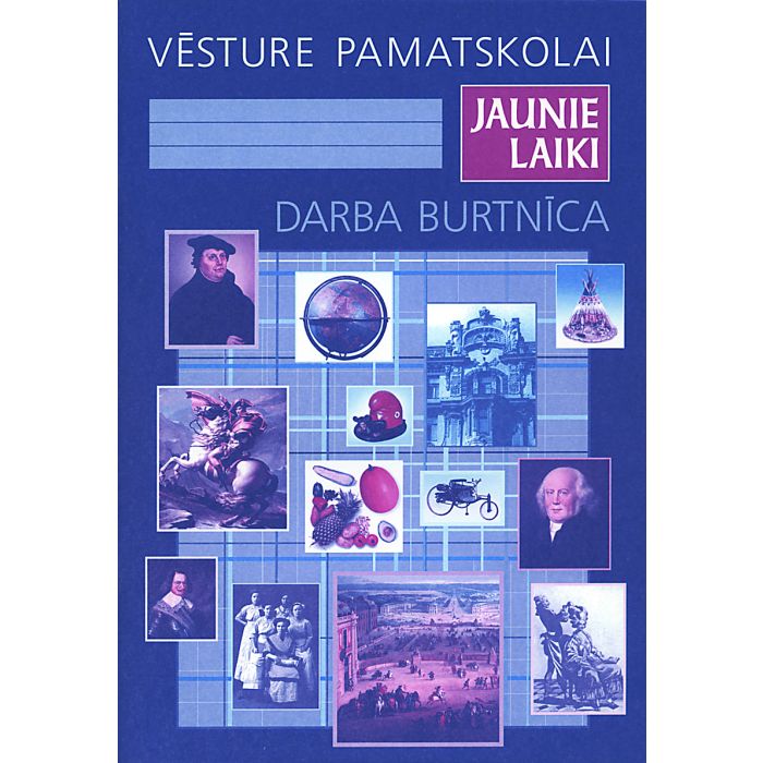 Vēsture pamatskolai. Jaunie laiki. Darba burtnīca