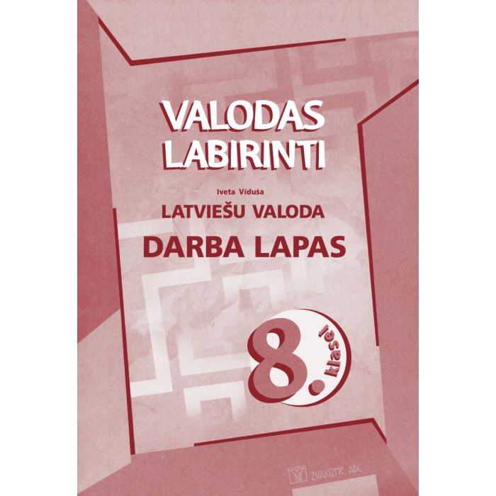 Valodas labirinti. Latviešu valoda 8. klasei. Darba lapas