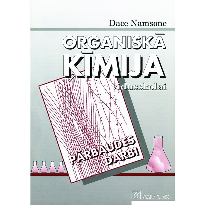 Organiskā ķīmija vidusskolai. Pārbaudes darbi