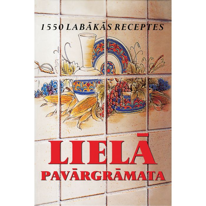 Juronkuļa lielā pavārgrāmata. 1550 labākās receptes