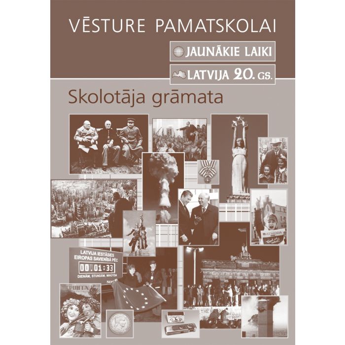 Vēsture pamatskolai. Jaunākie laiki. Latvija 20. gs. Skolotāja grāmata