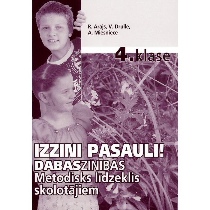 Izzini pasauli! Dabaszinības 4. klasei. Metodisks līdzeklis