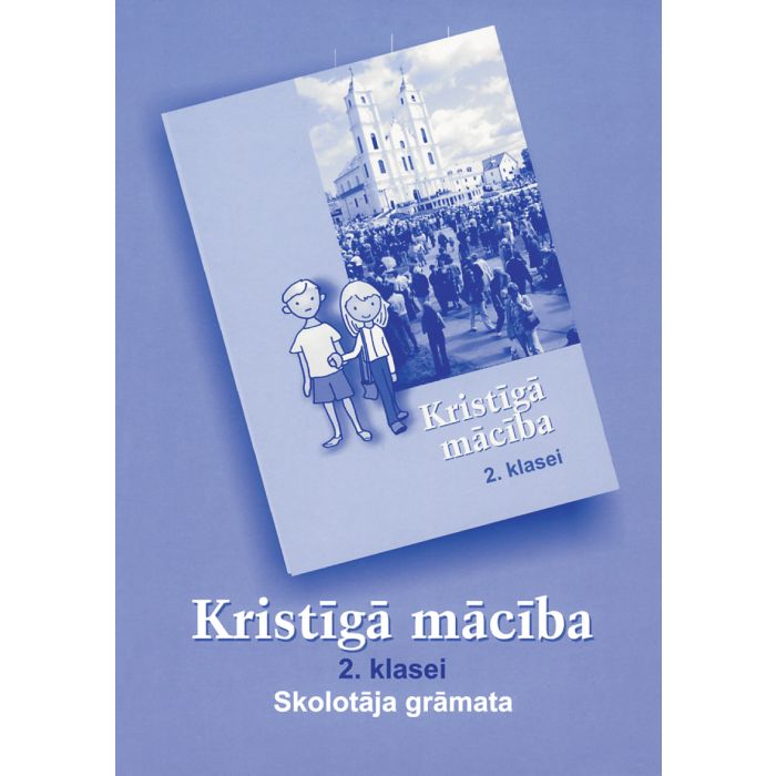 Kristīgā mācība 2. klasei. Skolotāja grāmata