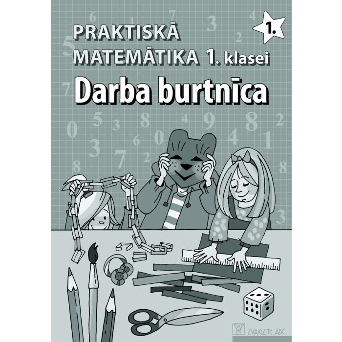 Praktiskā matemātika 1. klasei. Darba burtnīca 1