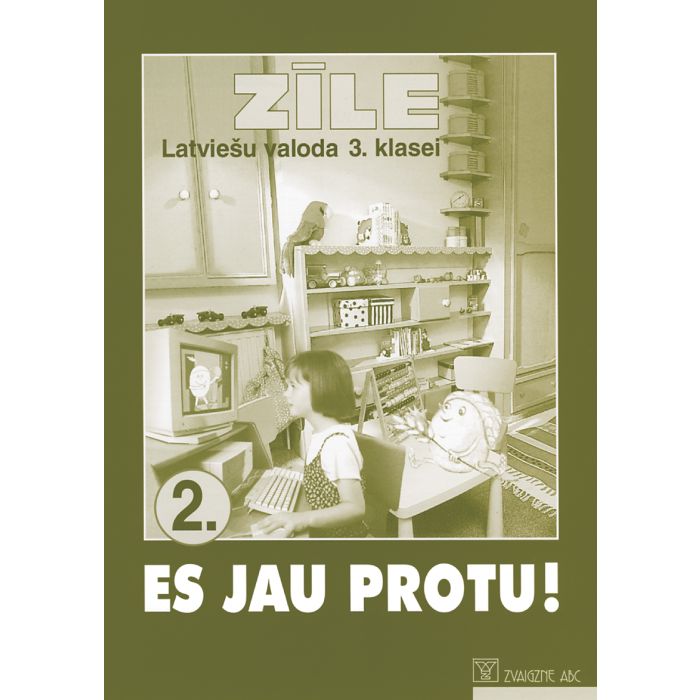 Zīle. Latviešu valoda 3. klasei, 2. Es jau protu. Uzdevumu krājums