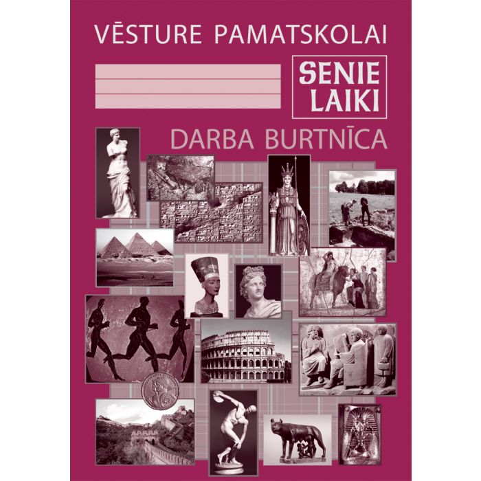 Vēsture pamatskolai. Senie laiki. Darba burtnīca