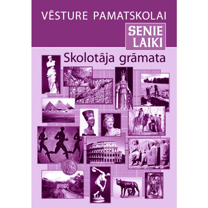 Vēsture pamatskolai. Senie laiki. Skolotāja grāmata