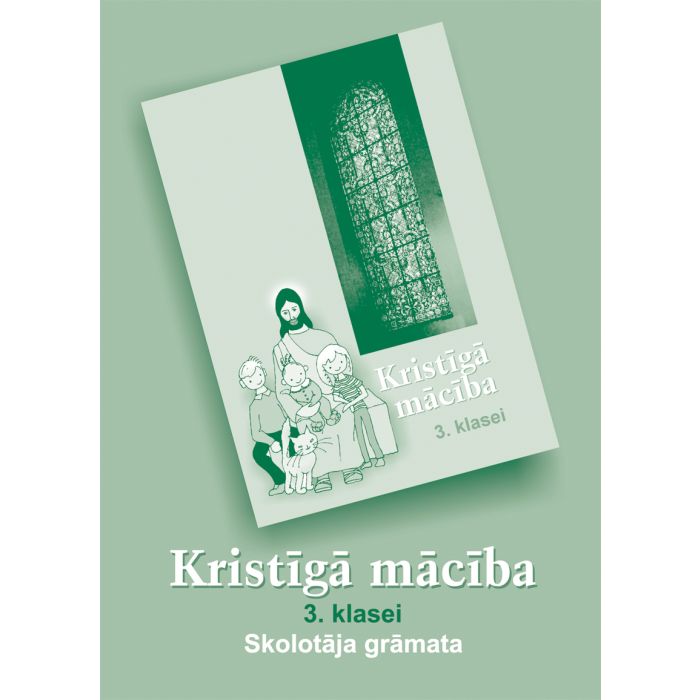 Kristīgā mācība 3. klasei. Skolotāja grāmata