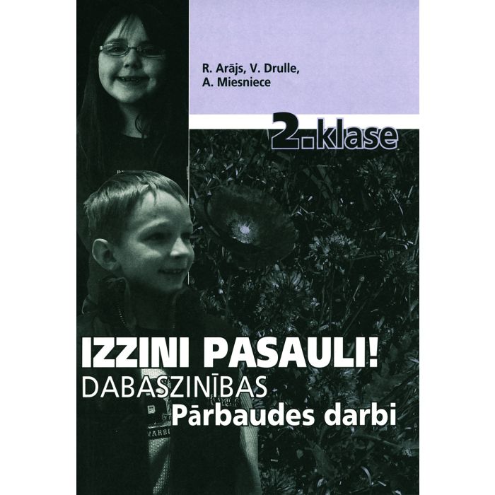 Izzini pasauli! Dabaszinības 2. klasei. Pārbaudes darbi