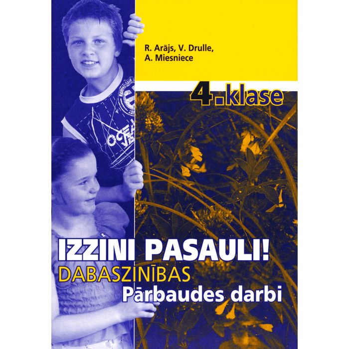 Izzini pasauli! Dabaszinības 4. klasei. Pārbaudes darbi