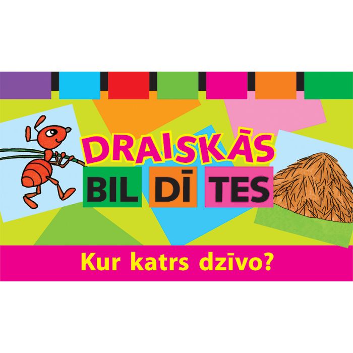 Draiskās bildītes. Kur katrs dzīvo?