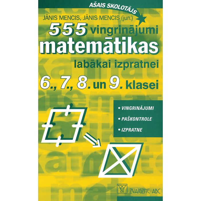 555 vingrinājumi matemātikas labākai izpratnei 6.,7.,8. un 9. klasei