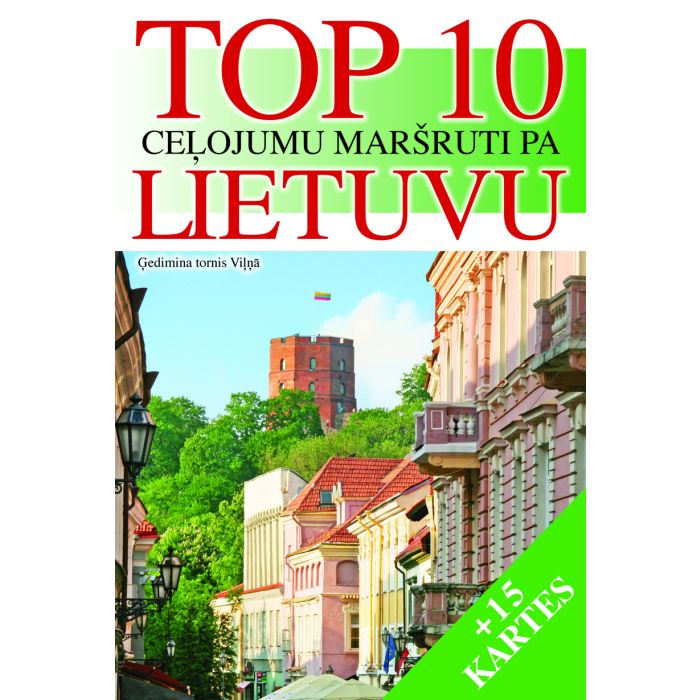 TOP 10 ceļojumu maršruti pa Lietuvu