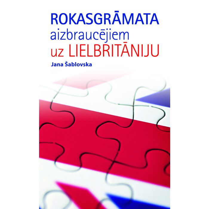 Rokasgrāmata aizbraucējiem uz Lielbritāniju