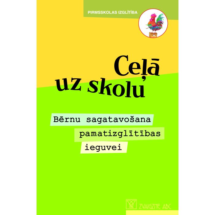 Ceļā uz skolu. Bērnu sagatavošana pamatizglītības ieguvei