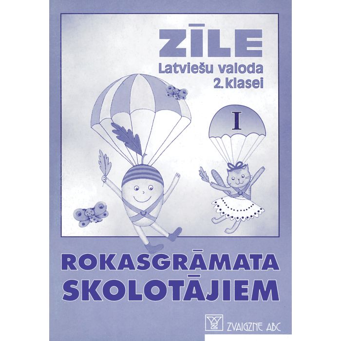 Zīle. Latviešu valoda 2. klasei. Rokasgrāmata skolotājiem, 1